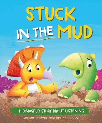 A Dinosaur Story: Stuck in the Mud - Damian Harvey