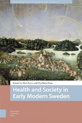 Health and Society in Early Modern Sweden - 