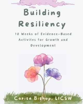 Building Resiliency - Carisa Bishop