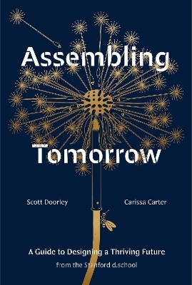 Assembling Tomorrow - Scott Doorley, Carissa Carter,  Stanford d.school