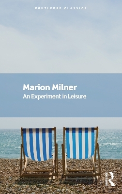 An Experiment in Leisure - Marion Milner