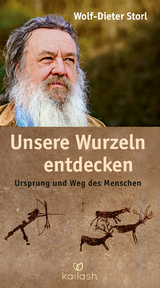 Unsere Wurzeln entdecken - Wolf-Dieter Storl