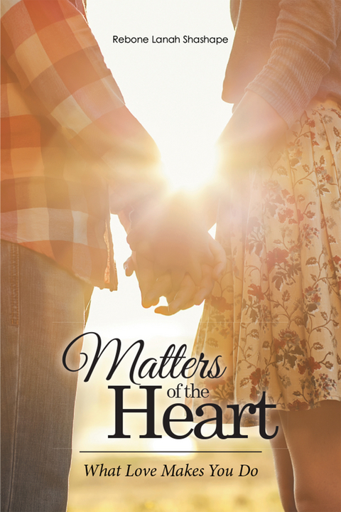 Matters of the Heart - Rebone Lanah Shashape