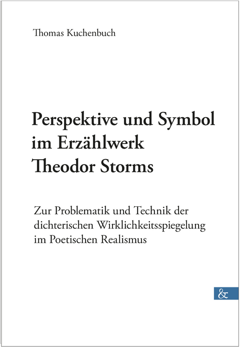 Perspektive und Symbol im Erzählwerk Theodor Storms - Thomas Kuchenbuch