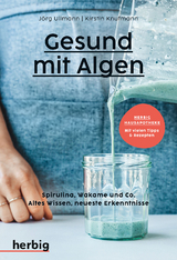 Gesund mit Algen - Jörg Ullmann, Kirstin Knufmann