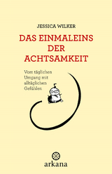 Das Einmaleins der Achtsamkeit - Wilker, Jessica