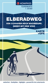 KOMPASS Fahrrad-Tourenkarte Fahrrad-Tourenkarte - Elberadweg von Cuxhaven nach Magdeburg. Von Nord nach Süd - immer mit dem Wind 1:50.000 - 
