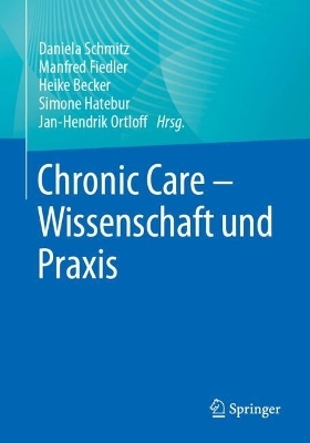Chronic Care - Wissenschaft und Praxis - 