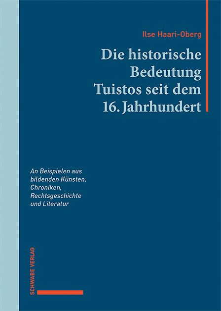 Die historische Bedeutung Tuistos seit dem 16. Jahrhundert - Ilse Haari-Oberg