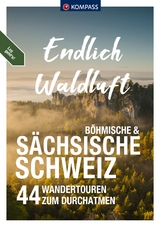 Endlich Waldluft - Böhmische und Sächsische Schweiz - 