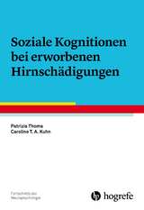 Soziale Kognitionen bei erworbenen Hirnschädigungen - Patrizia Thoma, Caroline T. A. Kuhn