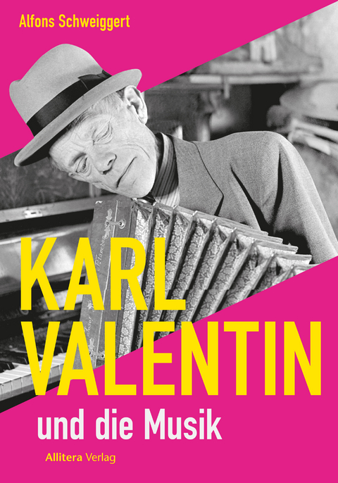 Karl Valentin und die Musik - Alfons Schweiggert