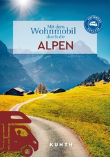 Mit dem Wohnmobil durch die Alpen - KUNTH Verlag