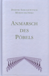 Anmarsch des Pöbels - Dmitri Sergejewitsch Mereschkowski