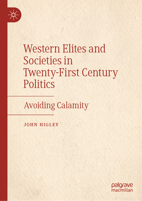 Western Elites and Societies in Twenty-First Century Politics - John Higley
