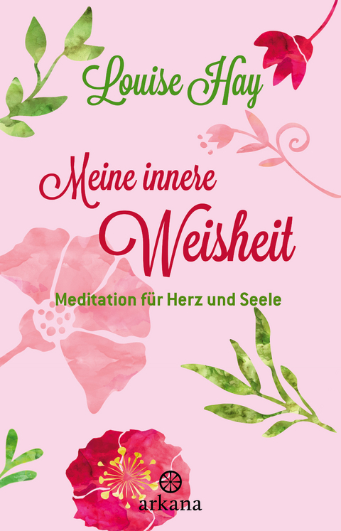 Meine innere Weisheit - Louise Hay