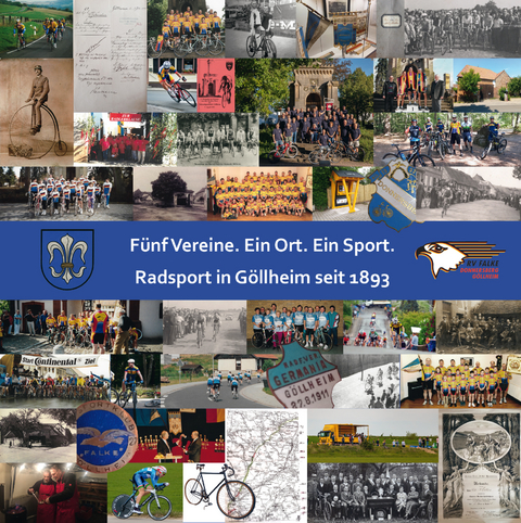 Fünf Vereine. Ein Ort. Ein Sport. Radsport in Göllheim seit 1893 - Bastian Fischer