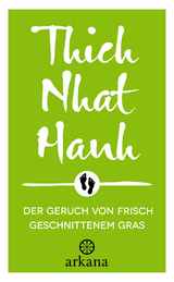 Der Geruch von frisch geschnittenem Gras - Thich Nhat Hanh