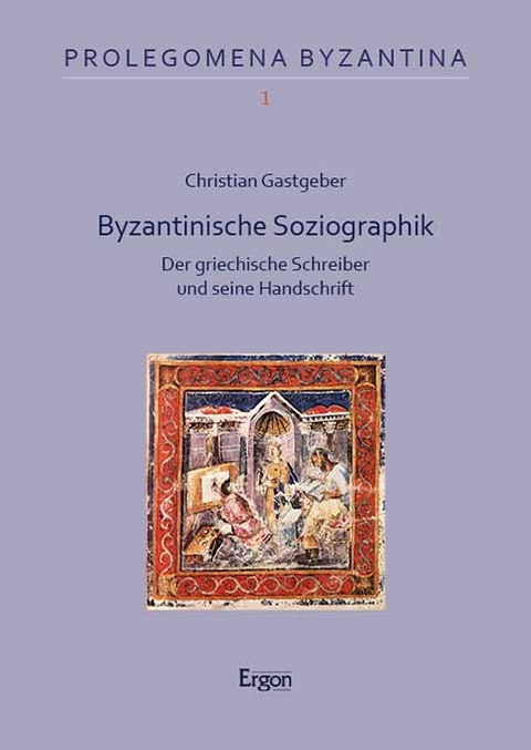 Byzantinische Soziographik - Christian Gastgeber