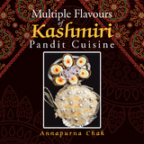 Multiple Flavours of Kashmiri Pandit Cuisine -  Annapurna Chak