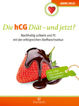 Die hCG Diät - und jetzt? - Hild, Anne