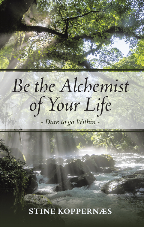 Be the Alchemist of Your Life - Stine Koppernæs