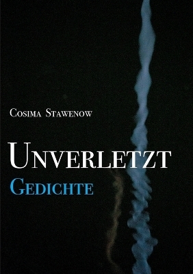 Unverletzt - Cosima Stawenow