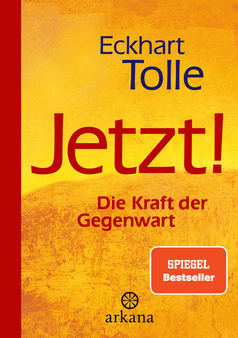 Jetzt! Die Kraft der Gegenwart - Eckhart Tolle