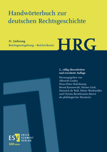 Handwörterbuch zur deutschen Rechtsgeschichte (HRG) – Lieferungsbezug – Lieferung 31: Reichsgesetzgebung–Reichsvikariat - 