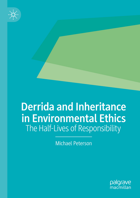 Derrida and Inheritance in Environmental Ethics - Michael Peterson