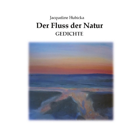 Der Fluss der Natur - Jacqueline Hubicka