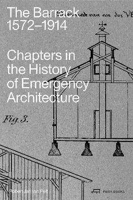 The Barrack, 1572–1914 - Robert Jan Van Pelt