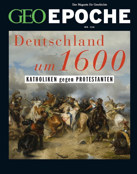 GEO Epoche / GEO Epoche 124/2023 - Deutschland um 16. Jahrhundert - Jürgen Schaefer, Katharina Schmitz