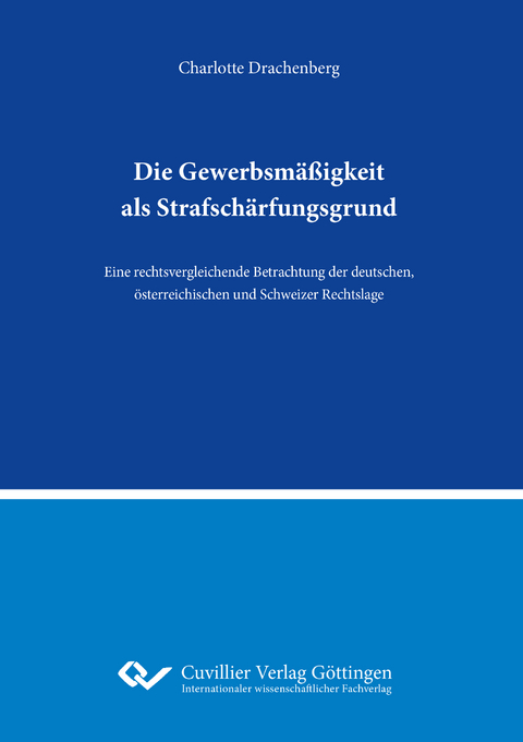 Die Gewerbsmäßigkeit als Strafschärfungsgrund - Charlotte Drachenberg