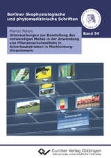 Untersuchungen zur Beurteilung des notwendigen Maßes in der Anwendung von Pflanzenschutzmitteln in Ackerbaubetrieben in Mecklenburg-Vorpommern - Marcel Peters