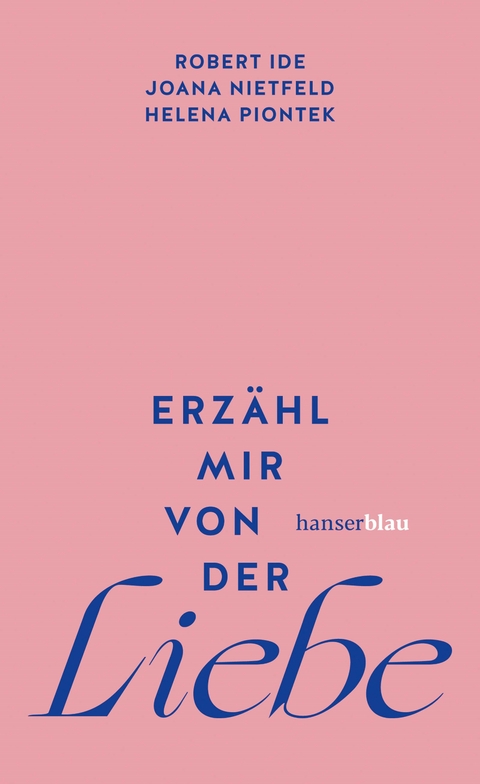 Erzähl mir von der Liebe - Robert Ide, Joana Nietfeld, Helena Piontek