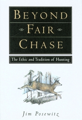 Beyond Fair Chase - Jim Posewitz