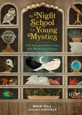 The Night School for Young Mystics - Maia Toll