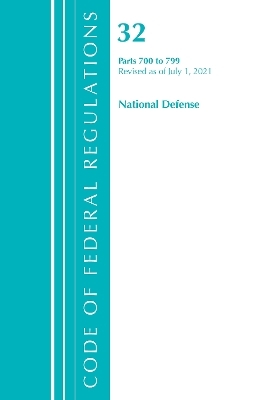 Code of Federal Regulations, Title 32 National Defense 700-799, Revised as of July 1, 2021 -  Office of The Federal Register (U.S.)