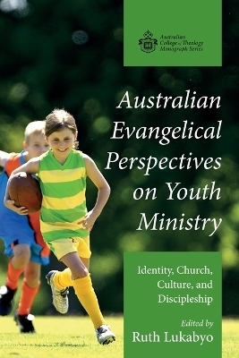 Australian Evangelical Perspectives on Youth Ministry - 