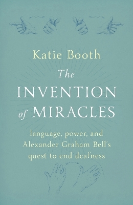 The Invention of Miracles - Katie Booth