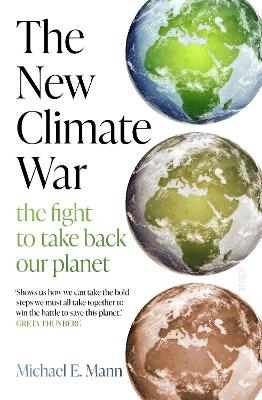 The New Climate War - Michael E. Mann