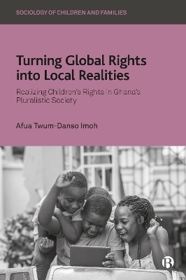 Turning Global Rights into Local Realities - Afua Twum-Danso Imoh