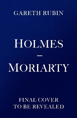 Holmes and Moriarty - Gareth Rubin