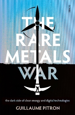 The Rare Metals War - Guillaume Pitron