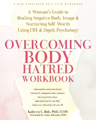 Overcoming Body Hatred Workbook - Kathryn C. Holt  LCSW