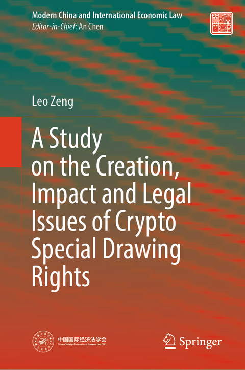 A Study on the Creation, Impact and Legal Issues of Crypto Special Drawing Rights - Leo Zeng