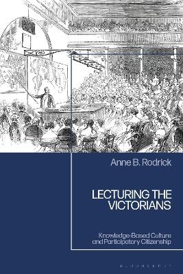 Lecturing the Victorians - Professor Anne B. Rodrick
