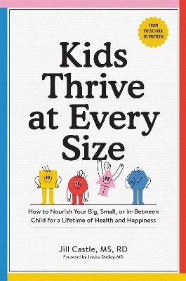 Kids Thrive at Every Size - Jill Castle