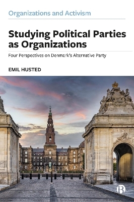 Studying Political Parties as Organizations - Emil Husted